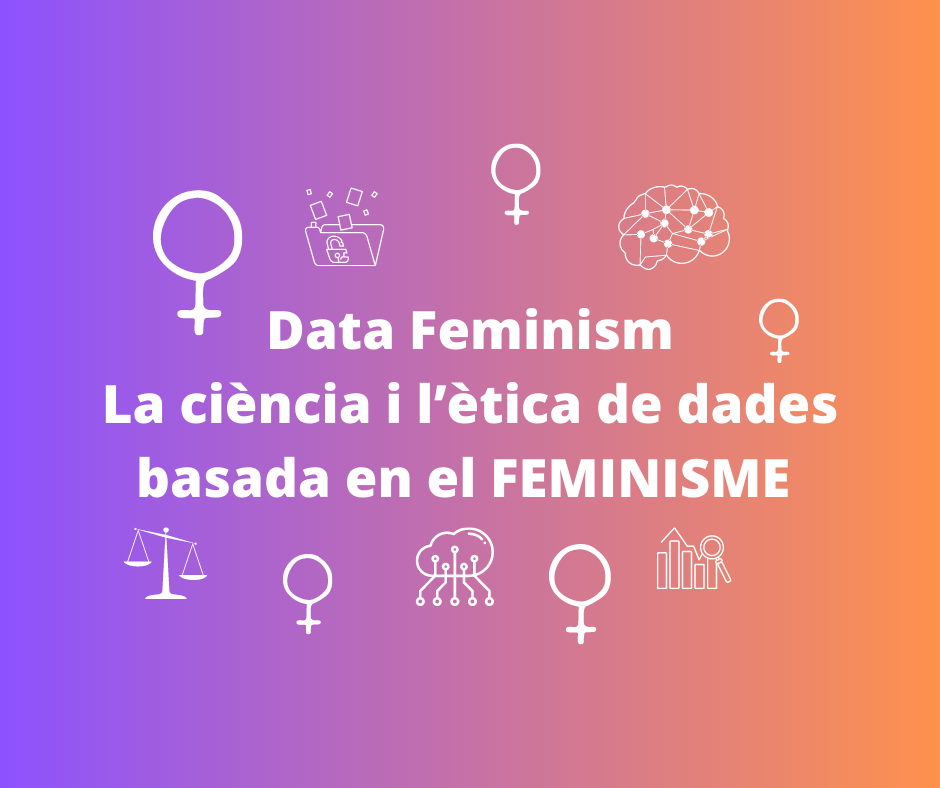 Data Feminism: la ciència i l’ètica de dades basada en el feminisme