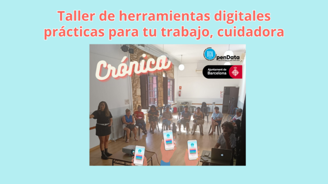 Crónica del Segundo Taller Práctico de Herramientas Digitales para Personas Cuidadoras en Barcelona . icuida